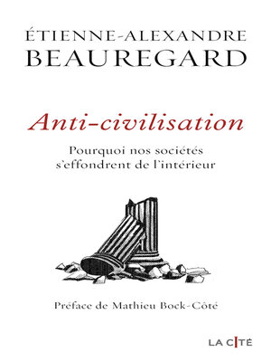 cover image of Anti-civilisation. Pourquoi nos sociétés s'effondrent de l'intérieur